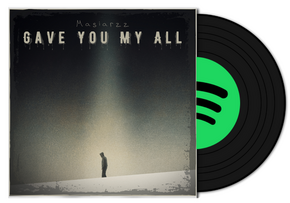 Masiarzz - Gave You My All Listen to "Gave You My All" on Spotify