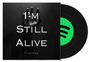 Masiarzz - I'm Still Alive Listen to "I'm Still Alive" on Spotify